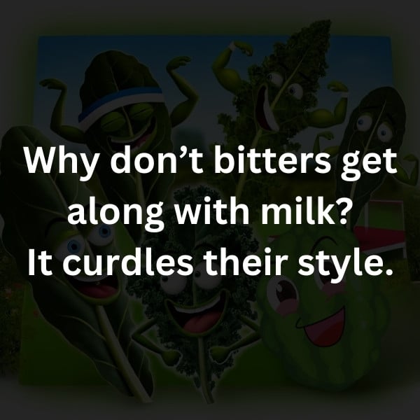 Why don’t bitters get along with milk? It curdles their style.
