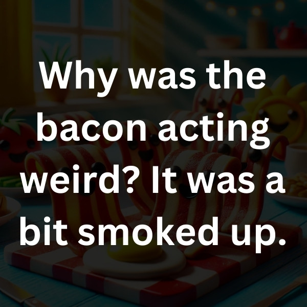 Why was the bacon acting weird_ It was a bit smoked up
