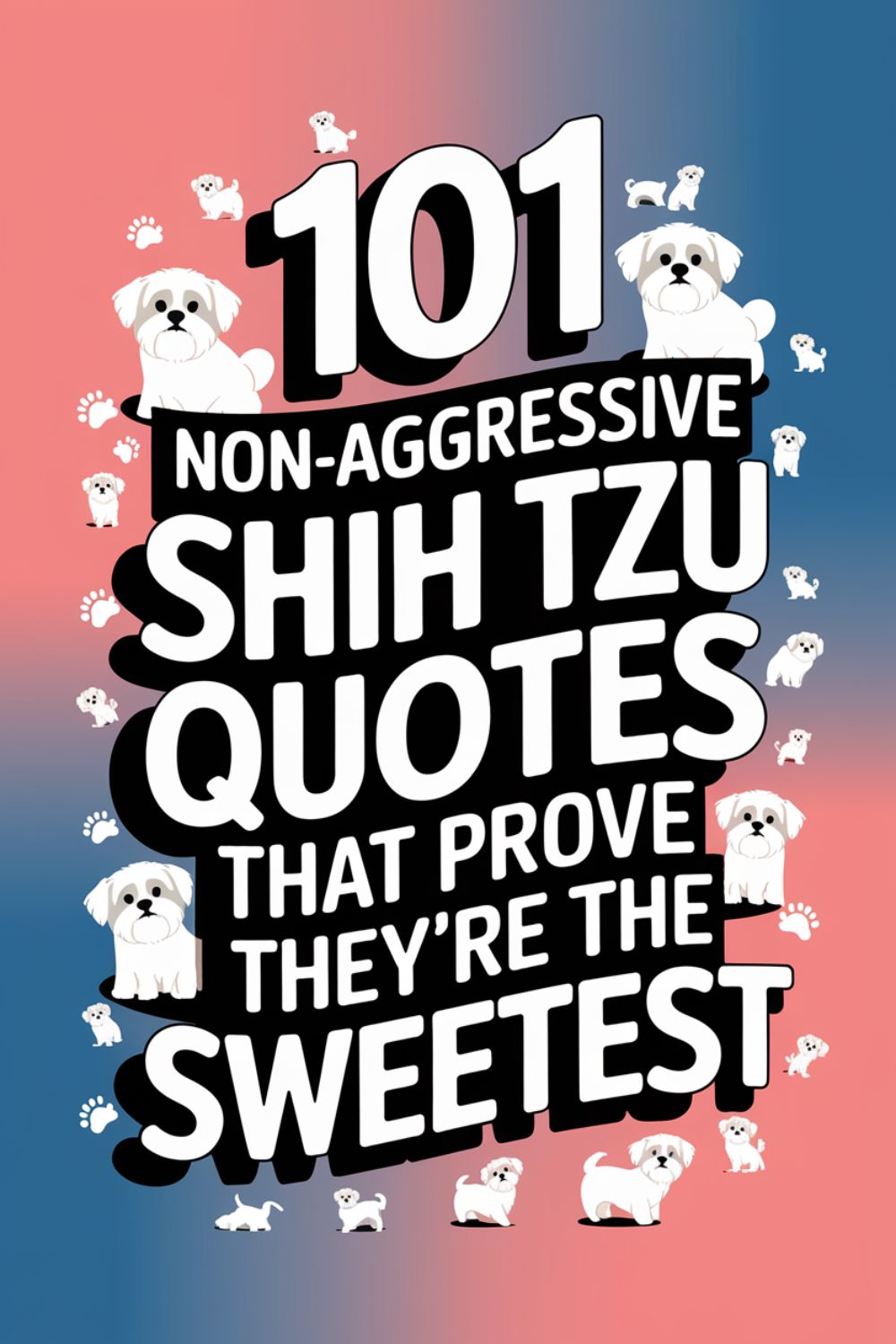 101 Non-Aggressive Shih Tzu Quotes That Prove They’re the Sweetest