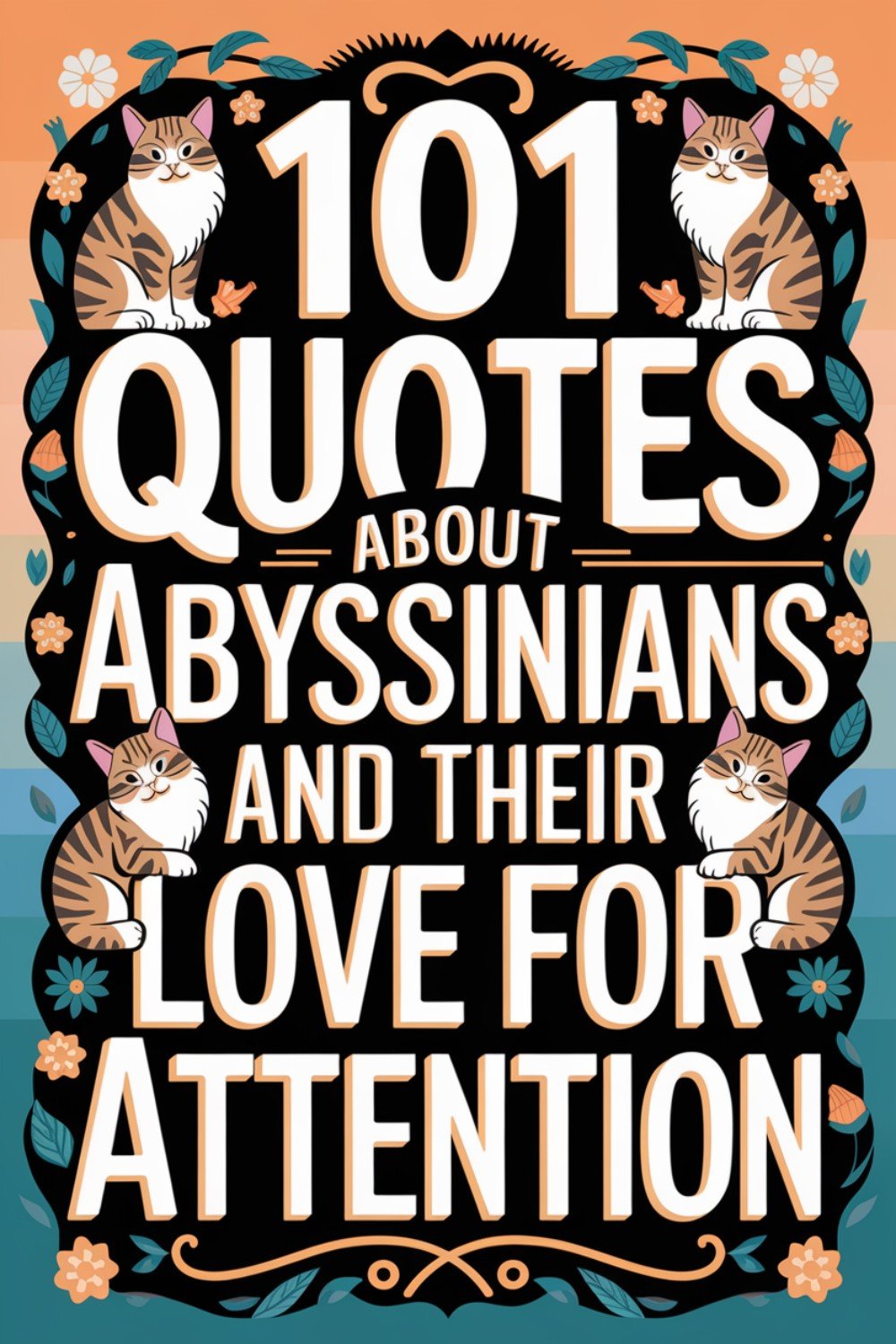 101 Quotes About Abyssinians and Their Love for Attention