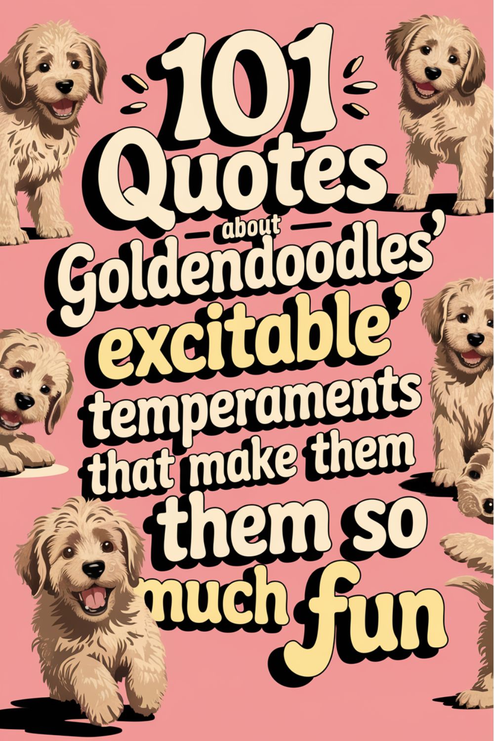 101 Quotes About Goldendoodles' Excitable Temperaments That Make Them So Much Fun