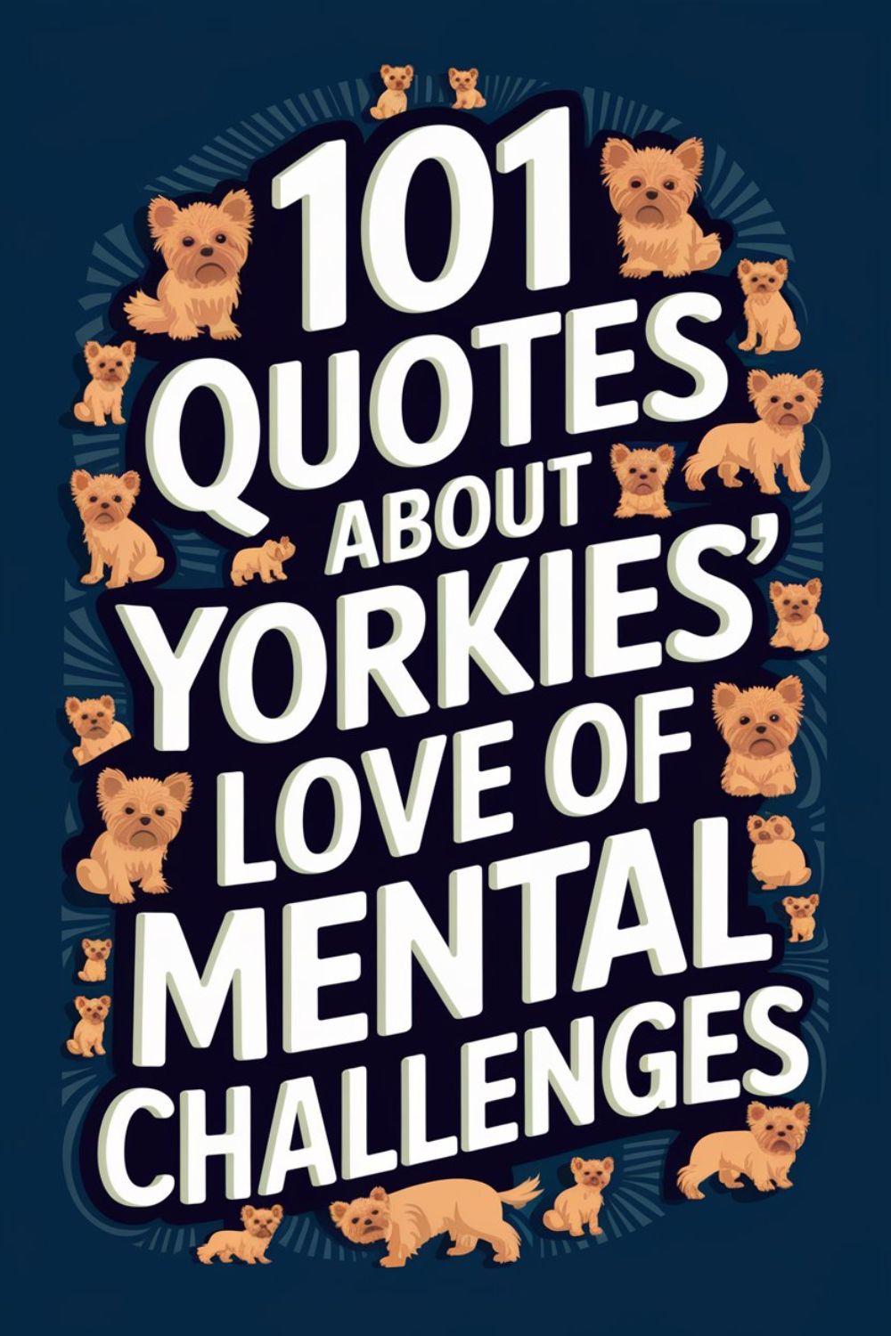 101 Quotes About Yorkies’ Love of Mental Challenges