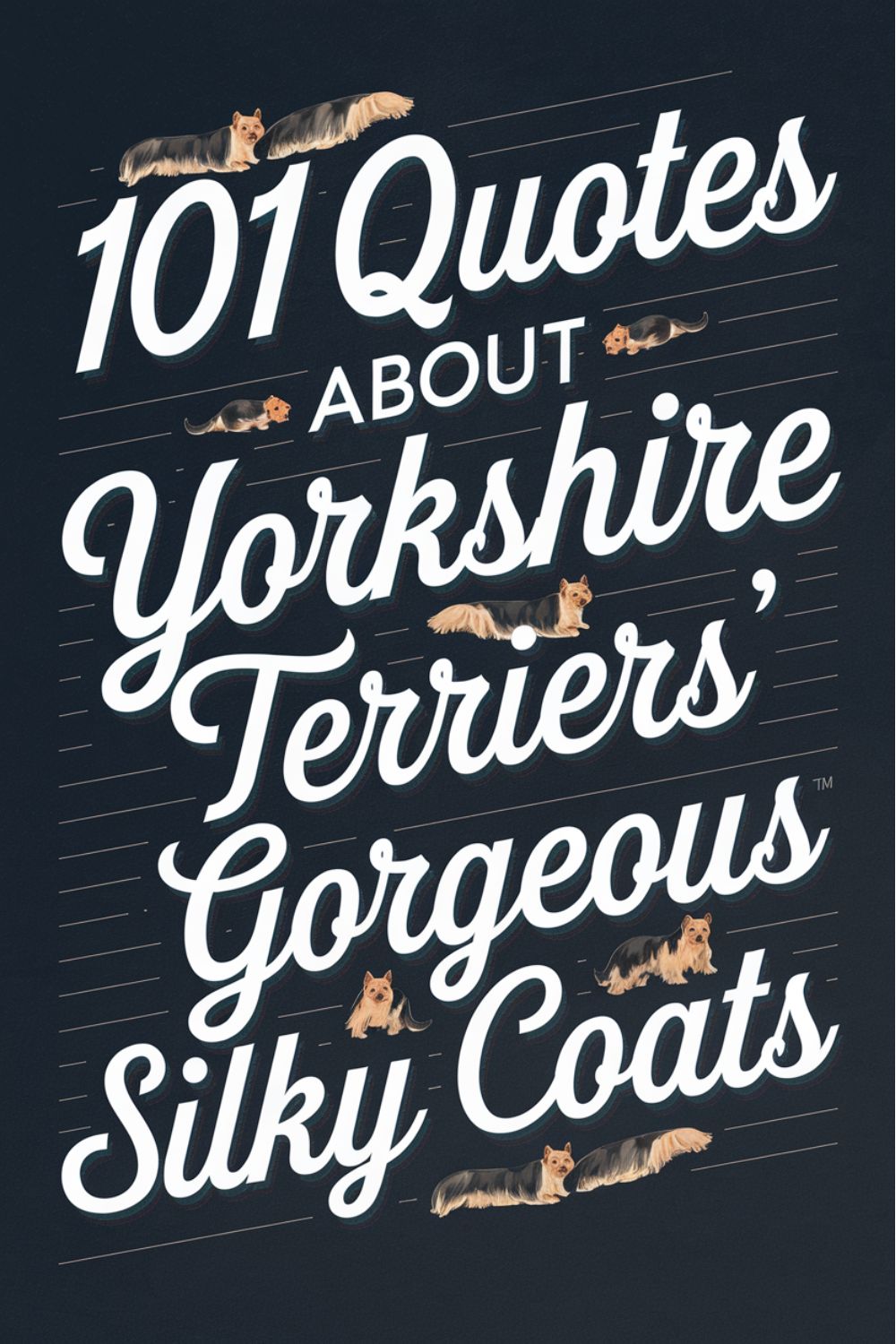 101 Quotes About Yorkshire Terriers’ Gorgeous Silky Coats