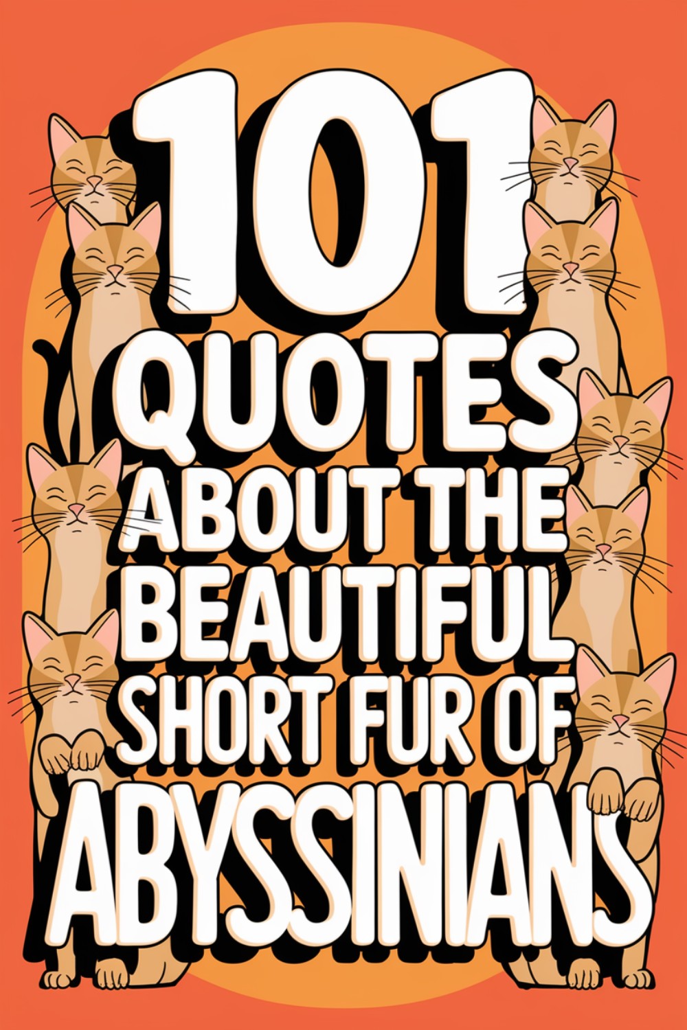 101 Quotes About the Beautiful Short Fur of Abyssinians