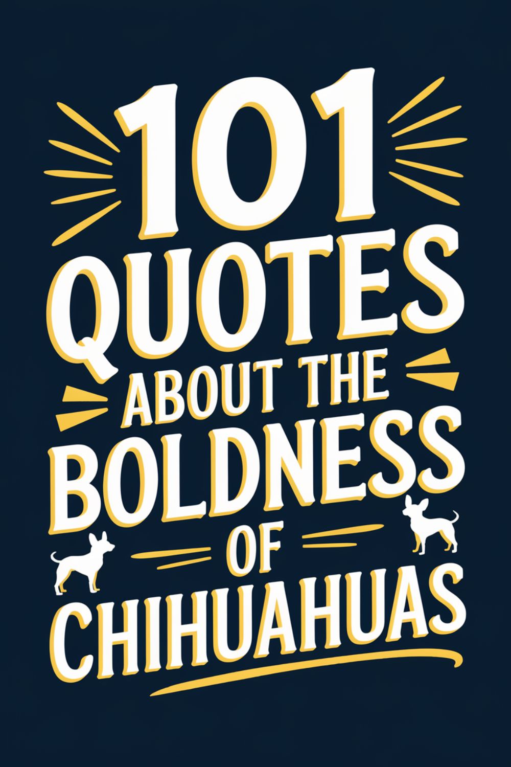 101 Quotes About the Boldness of Chihuahuas