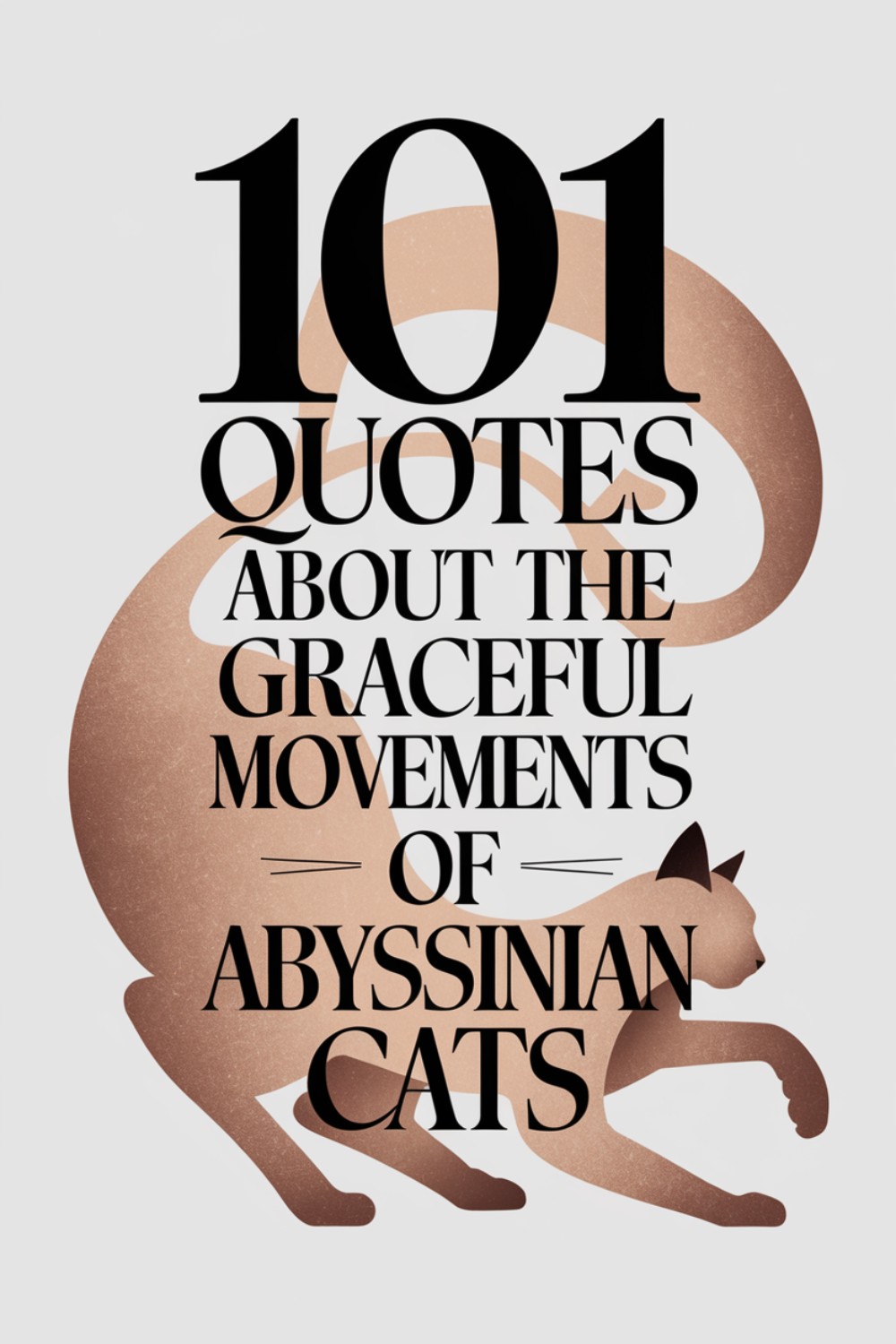 101 Quotes About the Graceful Movements of Abyssinian Cats