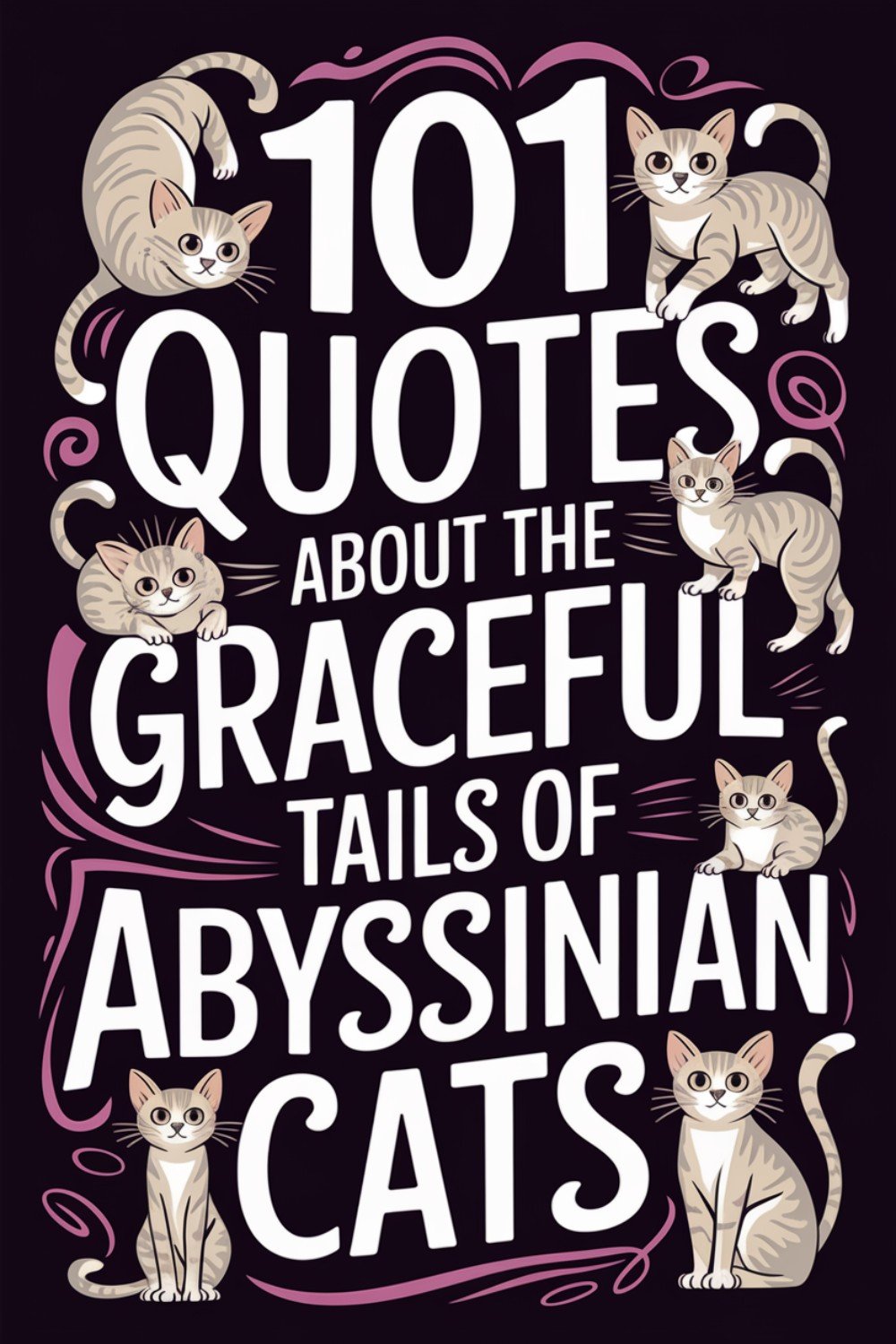 101 Quotes About the Long, Graceful Tails of Abyssinian Cats