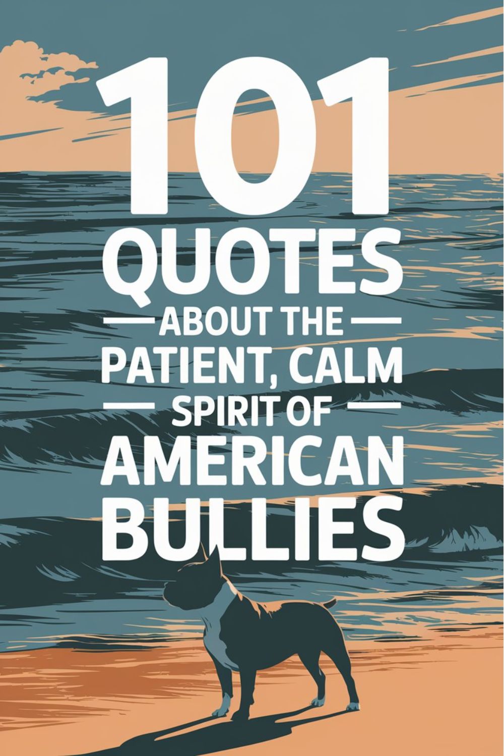 101 Quotes About the Patient, Calm Spirit of American Bullies