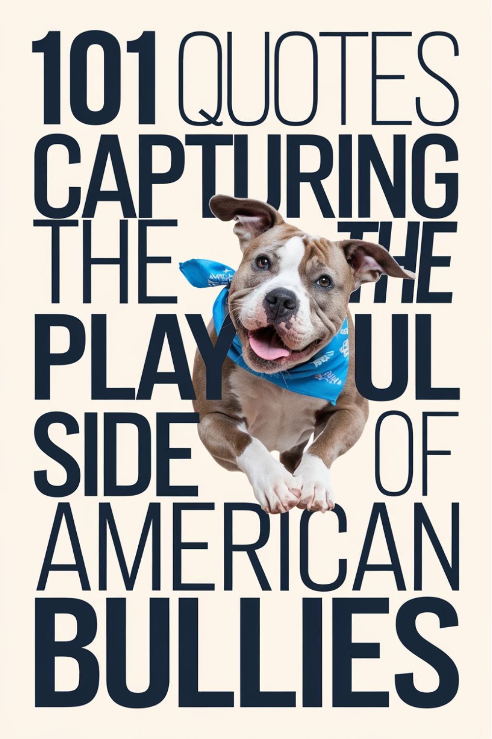 101 Quotes Capturing the Playful Side of American Bullies