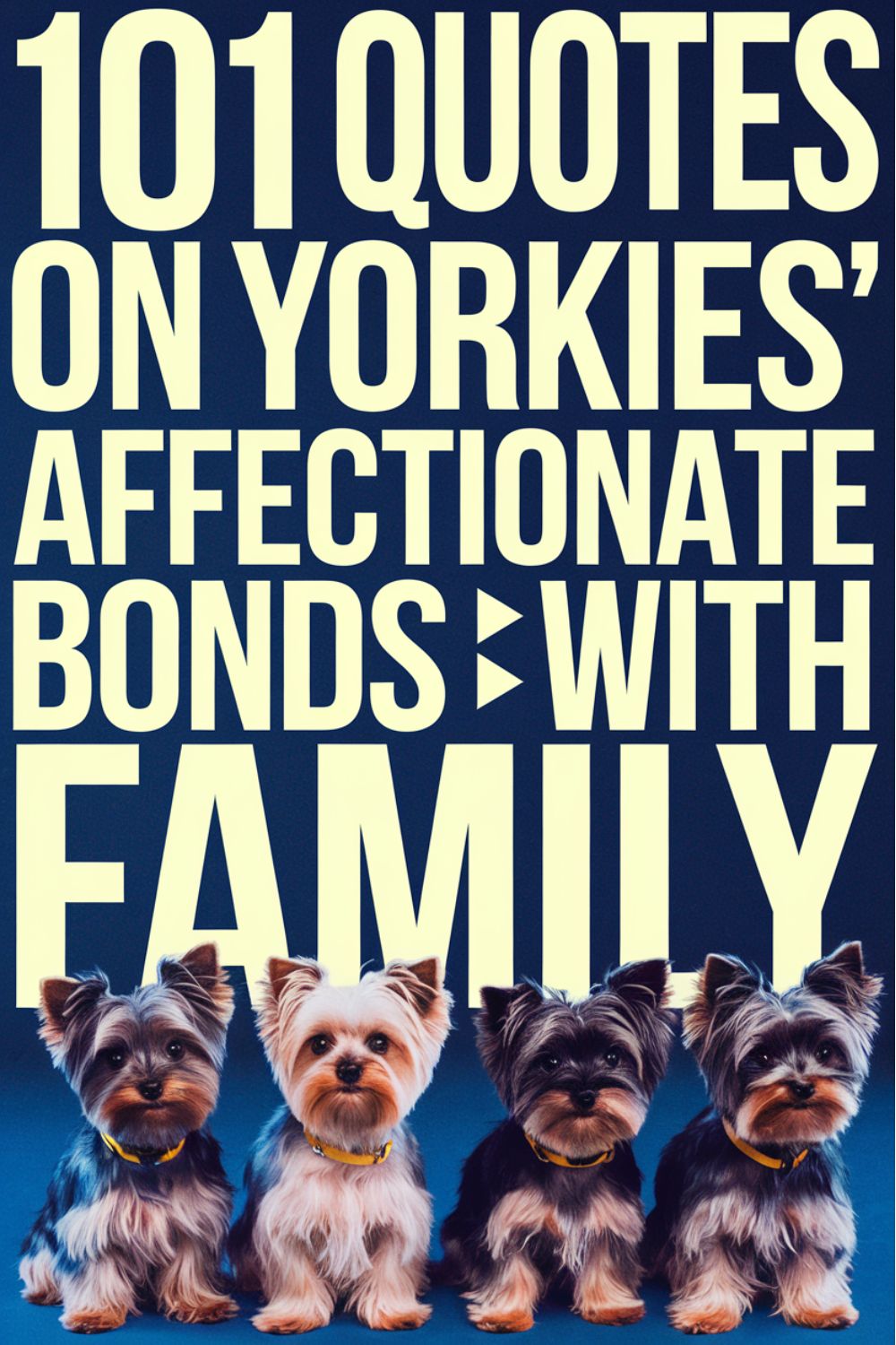 101 Quotes On Yorkies’ Affectionate Bonds With Family