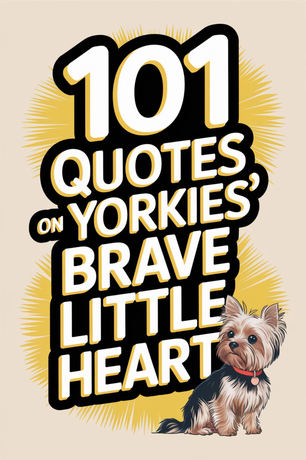 101 Quotes On Yorkies’ Brave Little Hearts