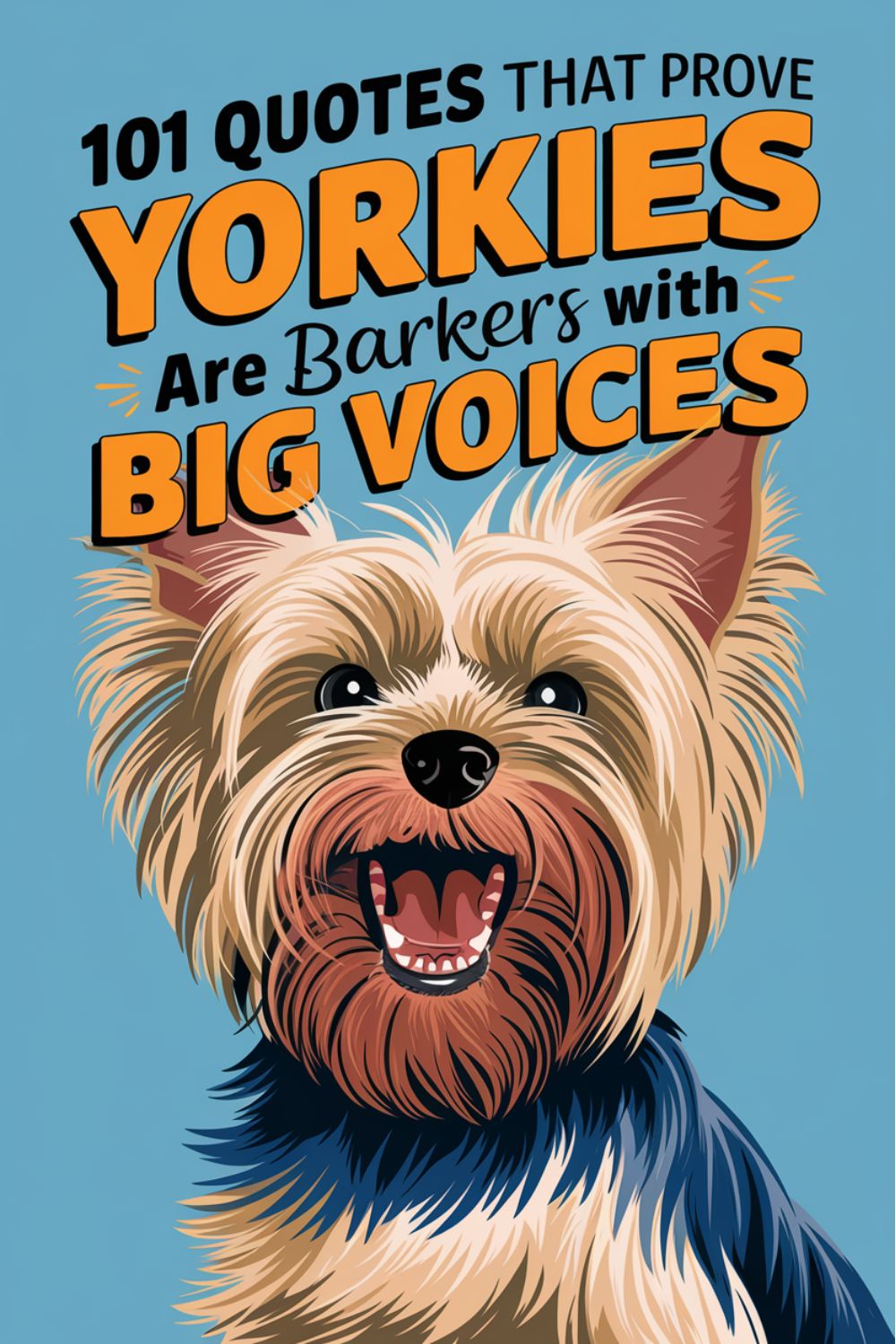 101 Quotes That Prove Yorkies Are Barkers With Big Voices