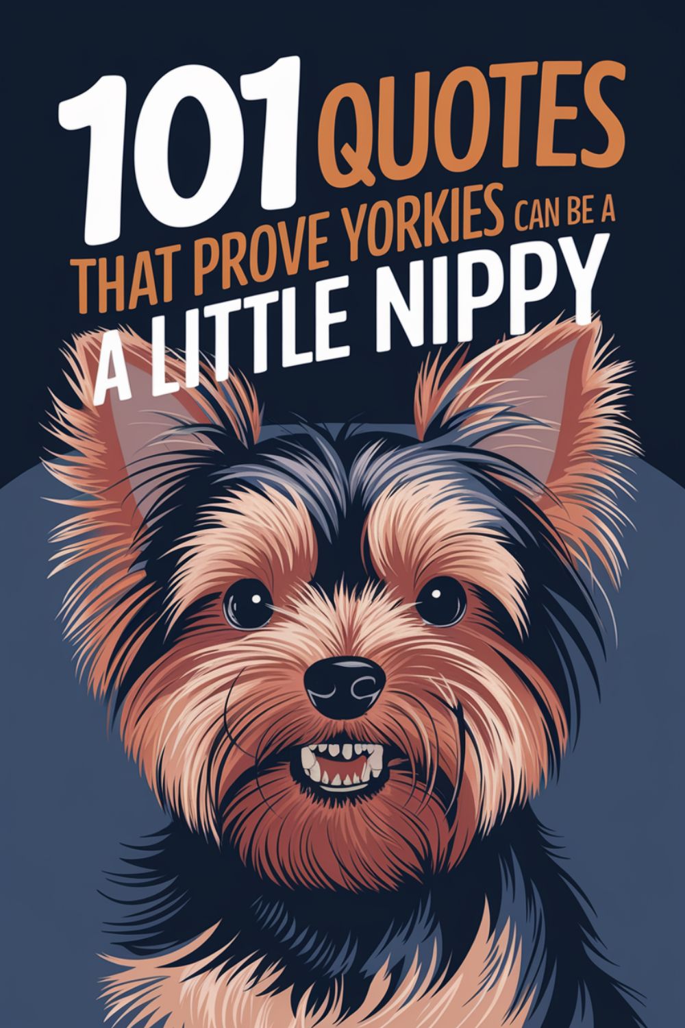101 Quotes That Prove Yorkies Can Be A Little Nippy