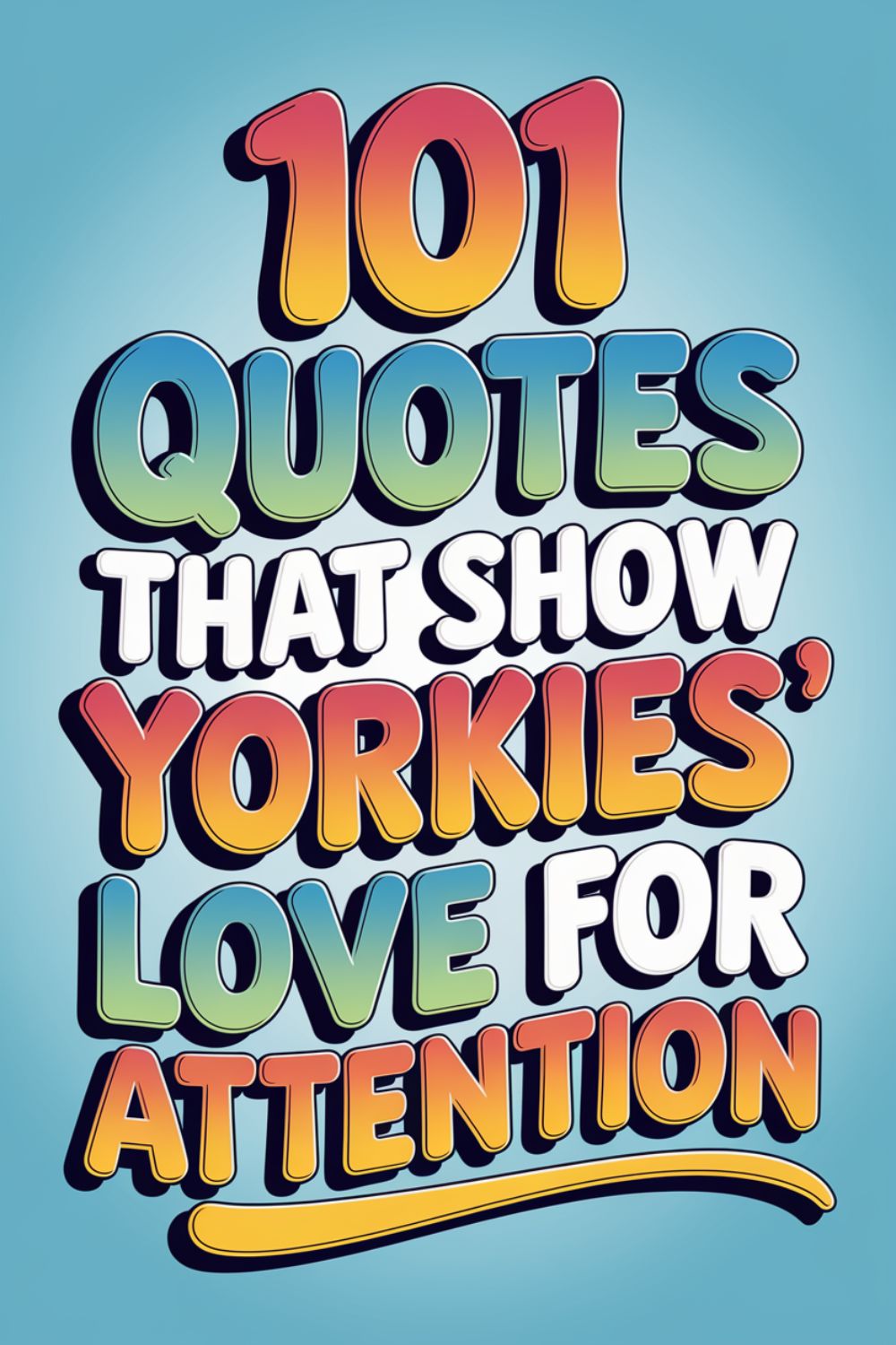 101 Quotes That Show Yorkies’ Love For Attention