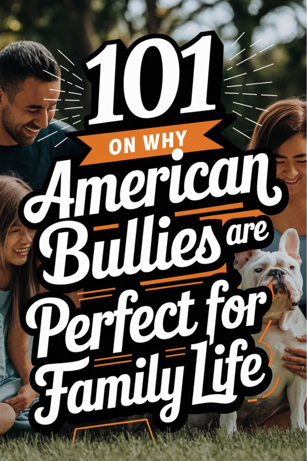 101 Quotes on Why American Bullies Are Perfect for Family Life