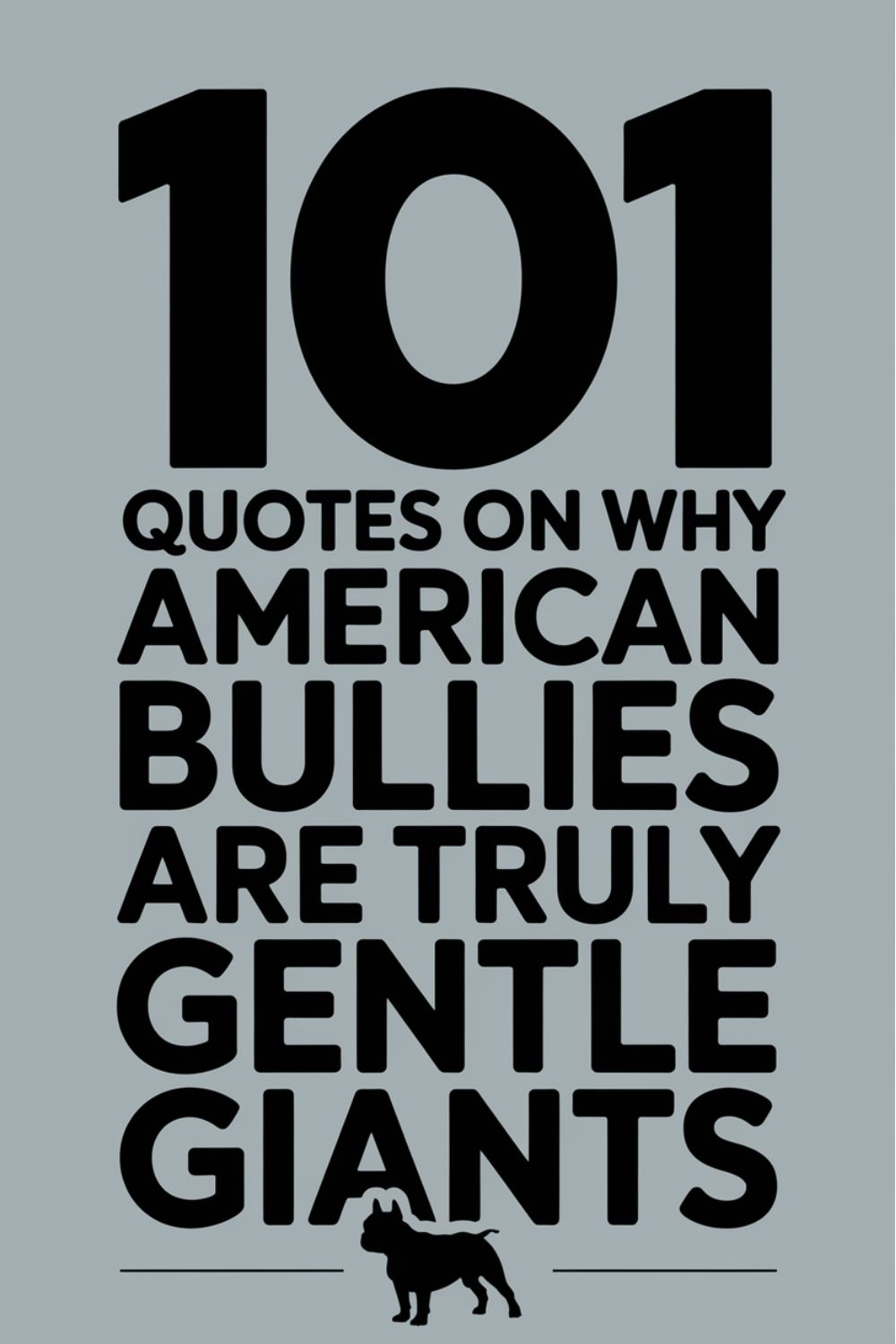 101 Quotes on Why American Bullies Are Truly Gentle Giants