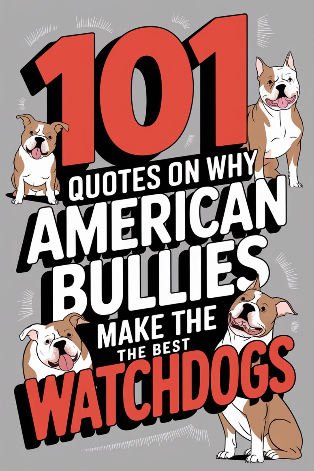 101 Quotes on Why American Bullies Make the Best Watchdogs
