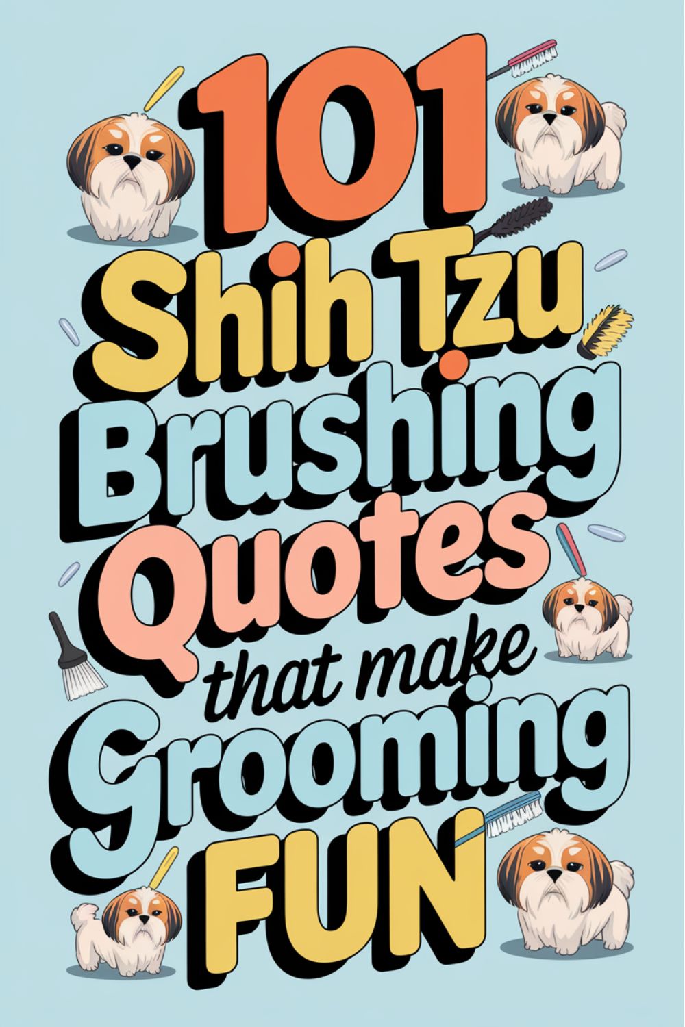 101 Shih Tzu Brushing Quotes That Make Grooming Fun
