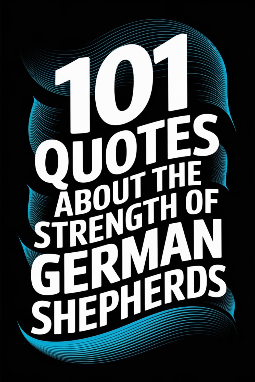 101 Quotes About the Strength of German Shepherds