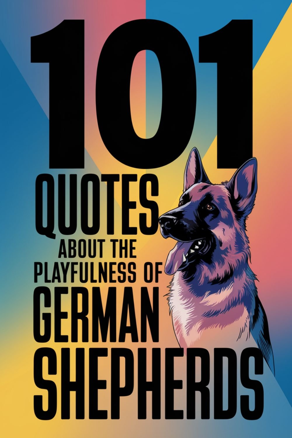 101 Quotes About the Playfulness of German Shepherds
