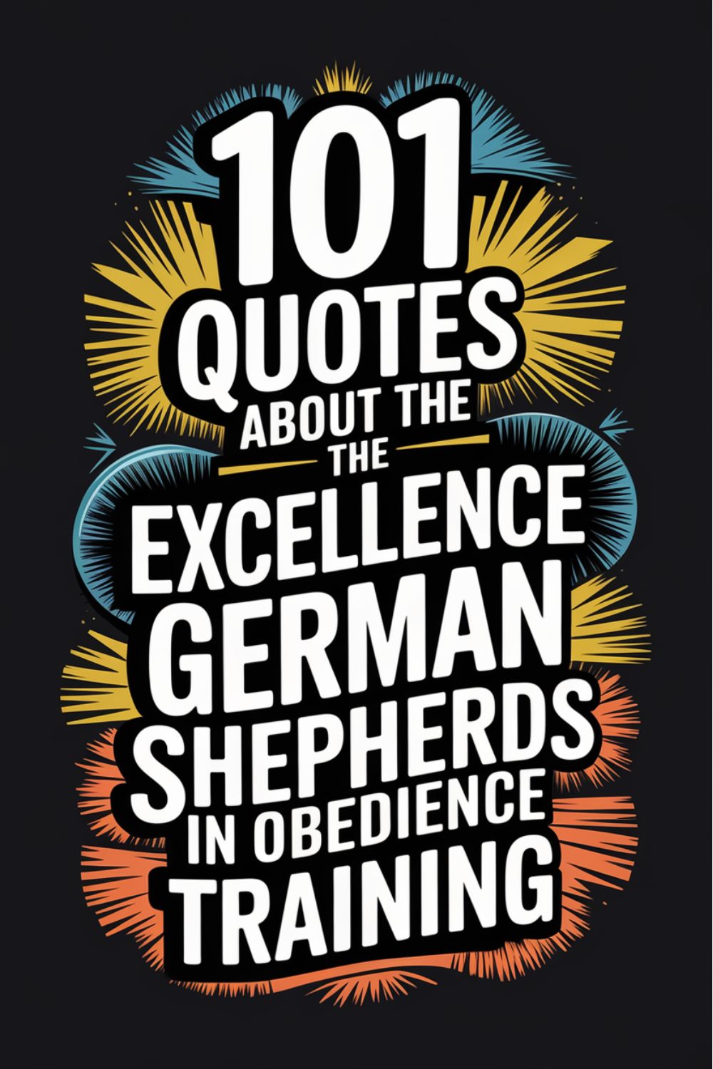 101 Quotes About the Excellence of German Shepherds in Obedience Training