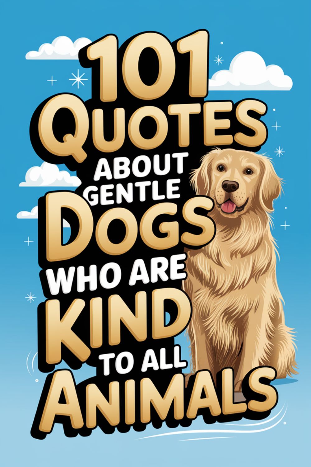 101 Quotes About Gentle Dogs Who Are Kind to All Animals
