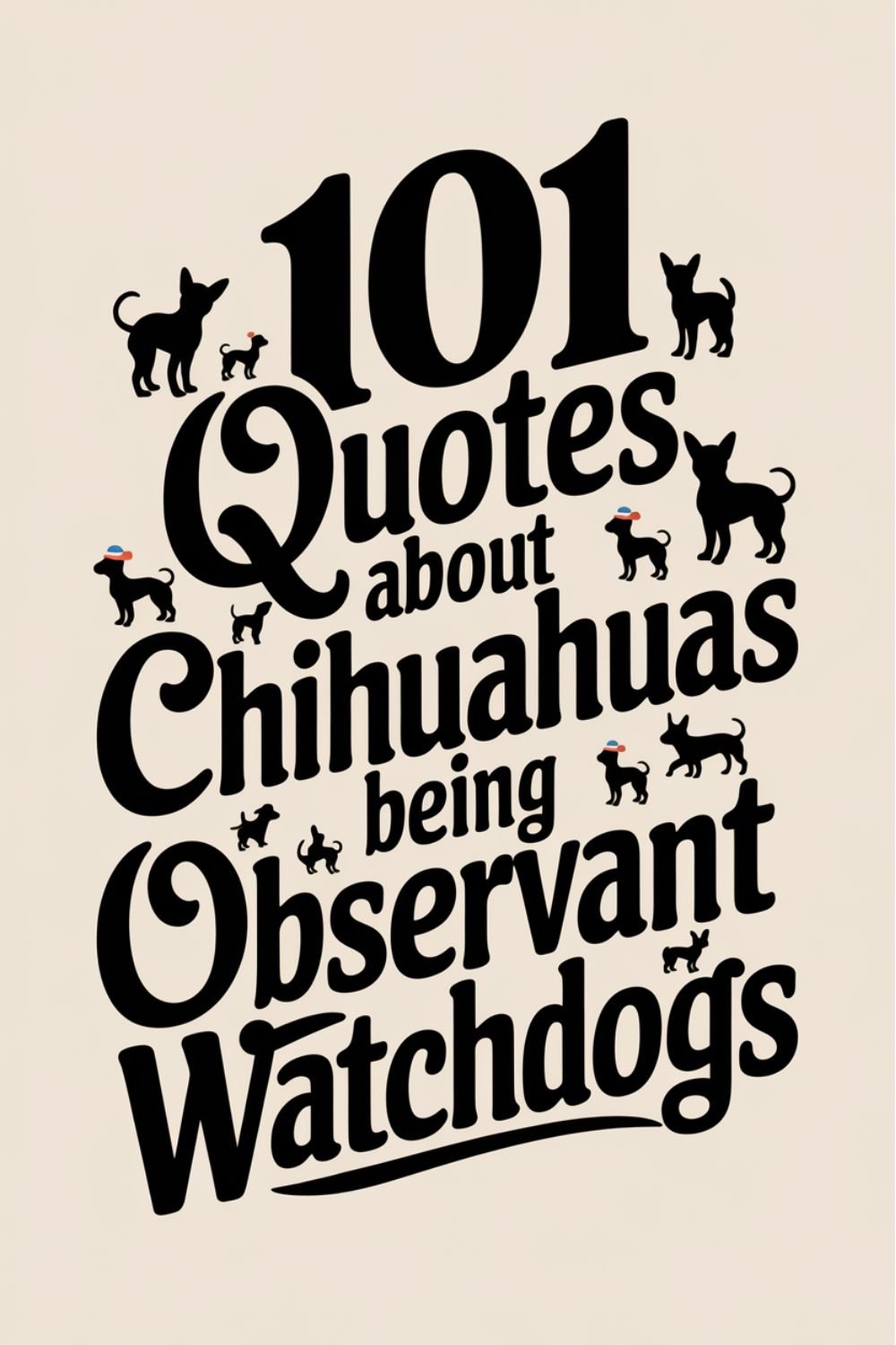 101 Quotes About Chihuahuas Being Observant Watchdogs