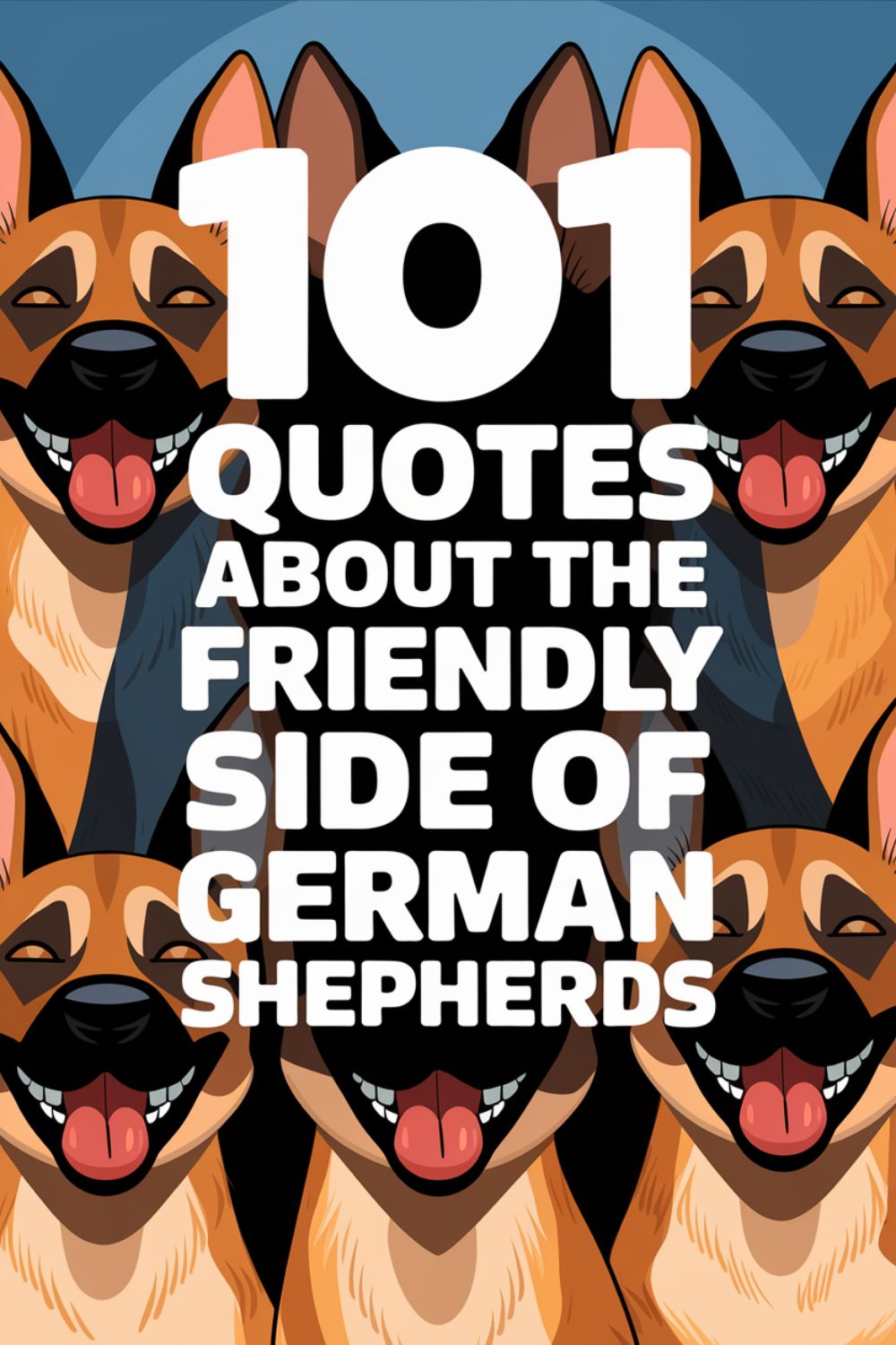 101 Quotes About the Friendly Side of German Shepherds