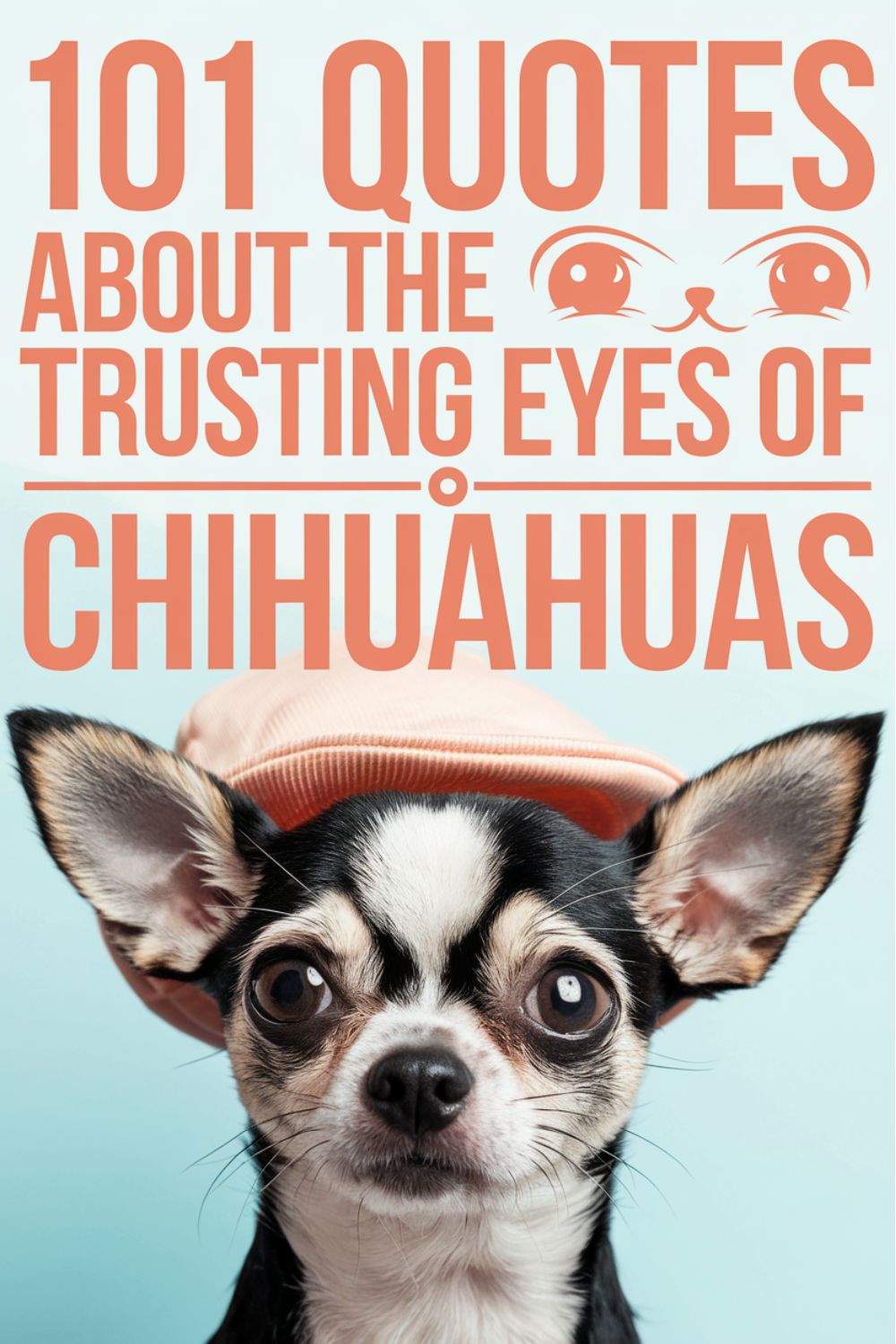101 Quotes About the Trusting Eyes of Chihuahuas