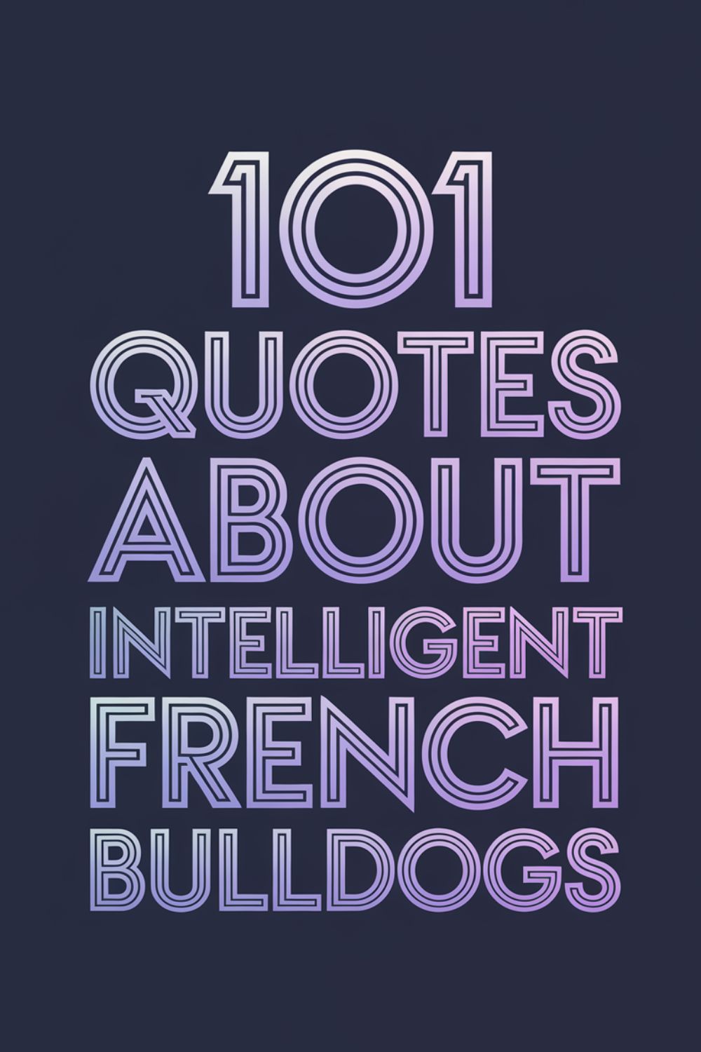 101 Quotes About Intelligent French Bulldogs