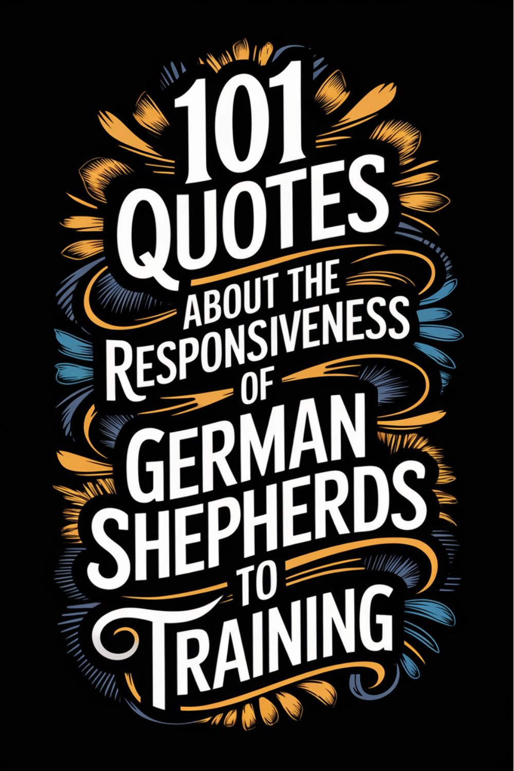 101 Quotes About the Responsiveness of German Shepherds to Training