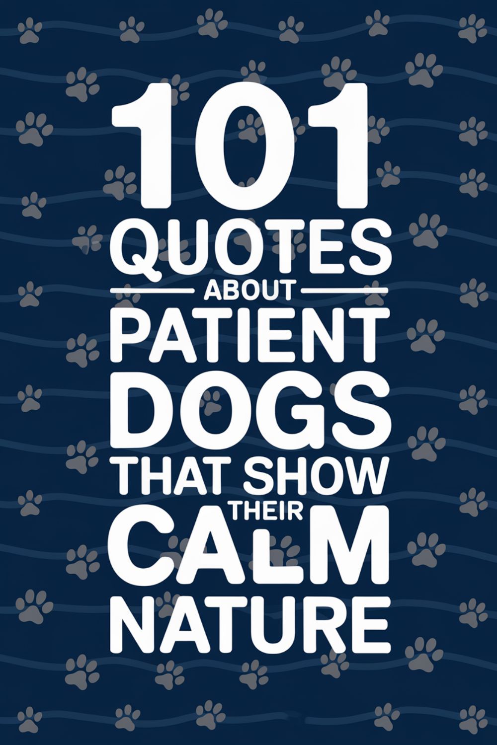 101 Quotes About Patient Dogs That Show Their Calm Nature
