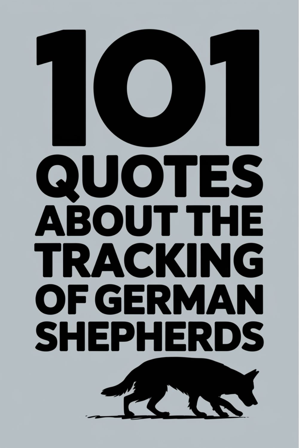 101 Quotes About the Tracking Abilities of German Shepherds