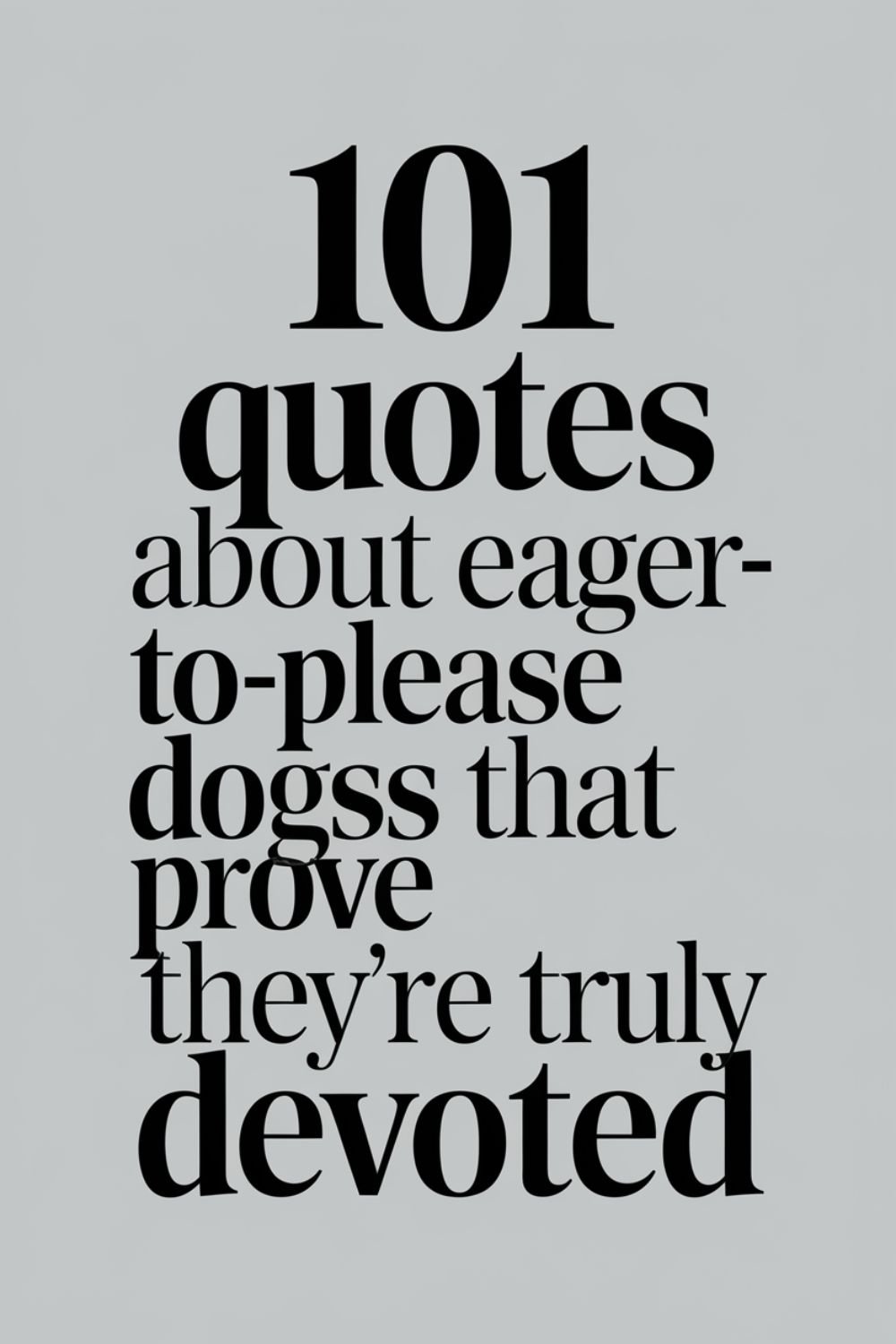 101 Quotes About Eager-to-Please Dogs That Prove They’re Truly Devoted