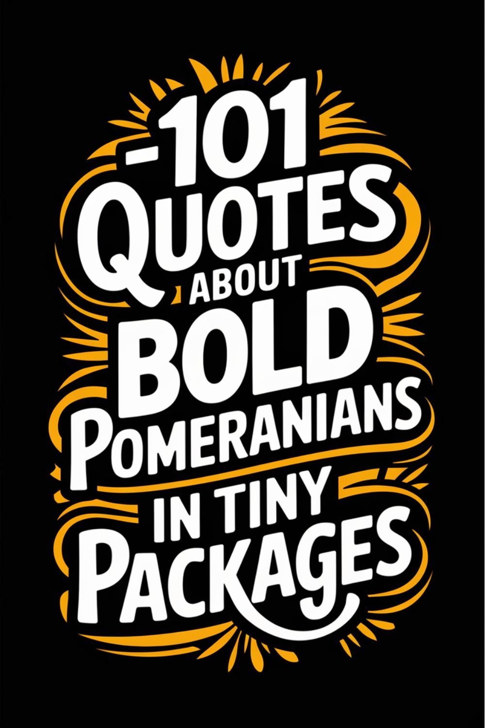 101 Quotes About Bold Pomeranians in Tiny Packages