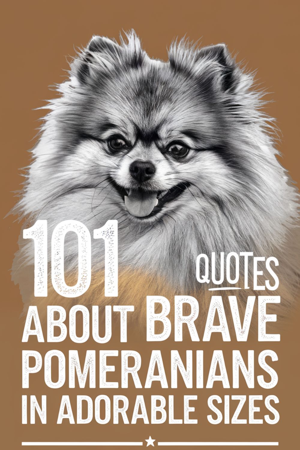 101 Quotes About Brave Pomeranians in Adorable Sizes