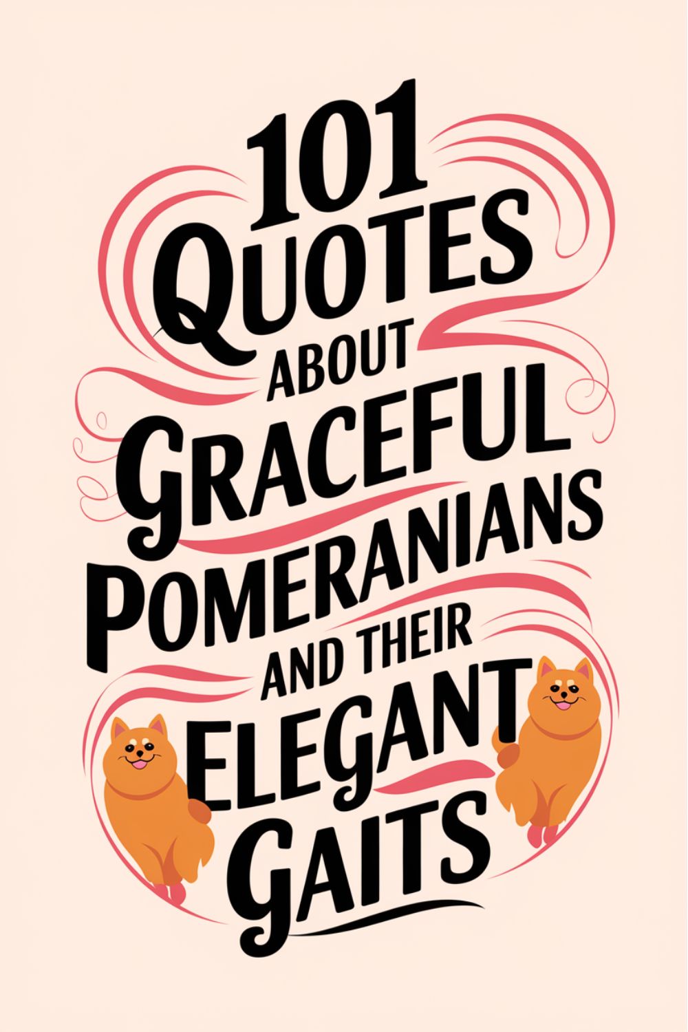 101 Quotes About Graceful Pomeranians and Their Elegant Gaits