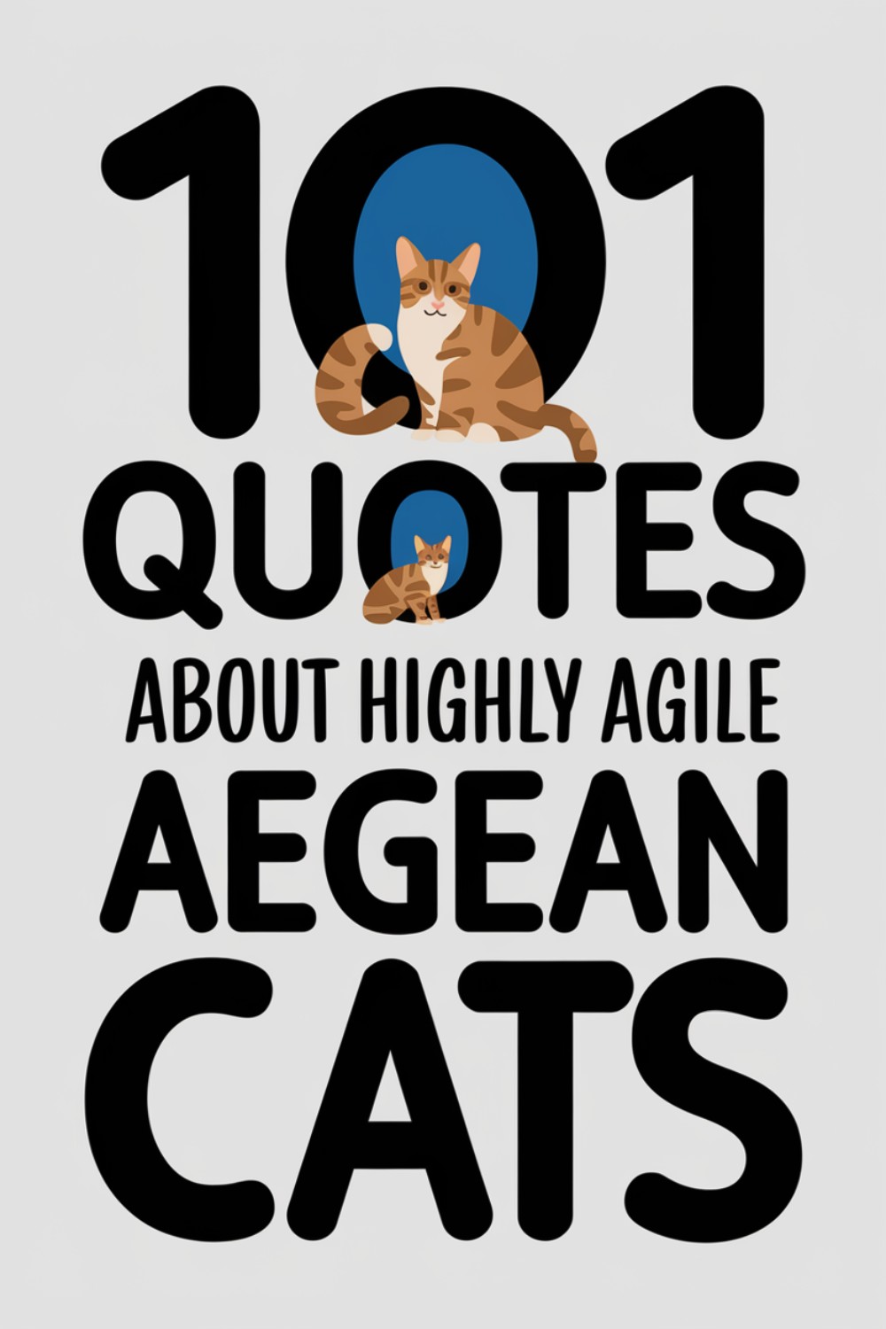 101 Quotes About Highly Agile Aegean Cats