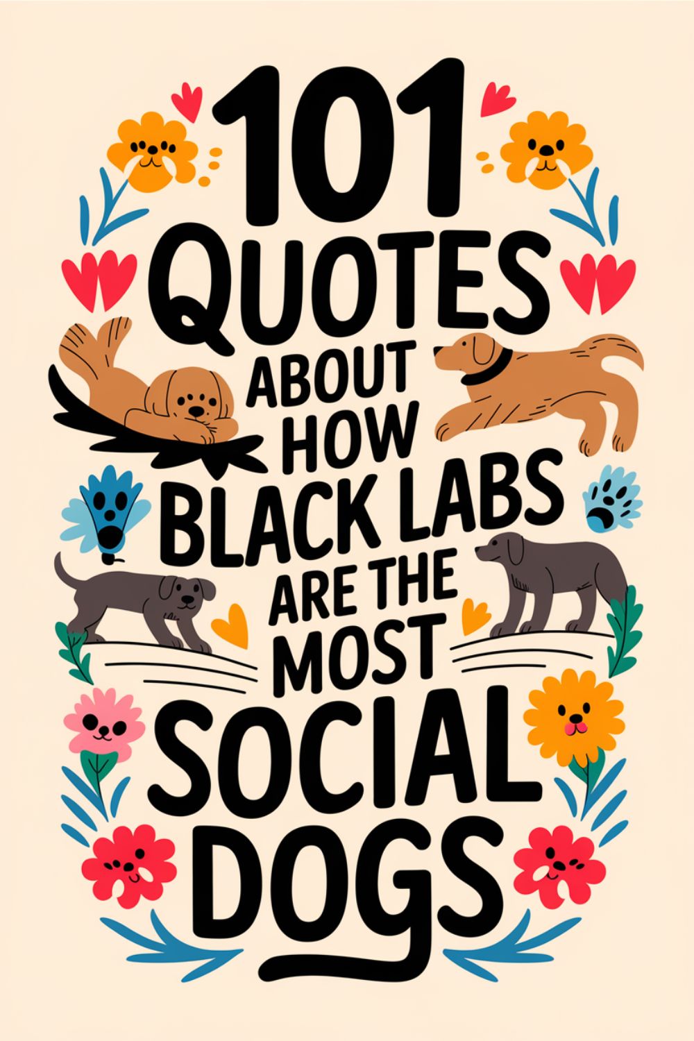 101 Quotes About How Black Labs Are the Most Social Dogs