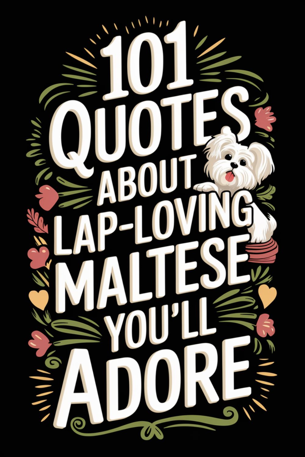 101 Quotes About Lap-Loving Maltese You’ll Adore