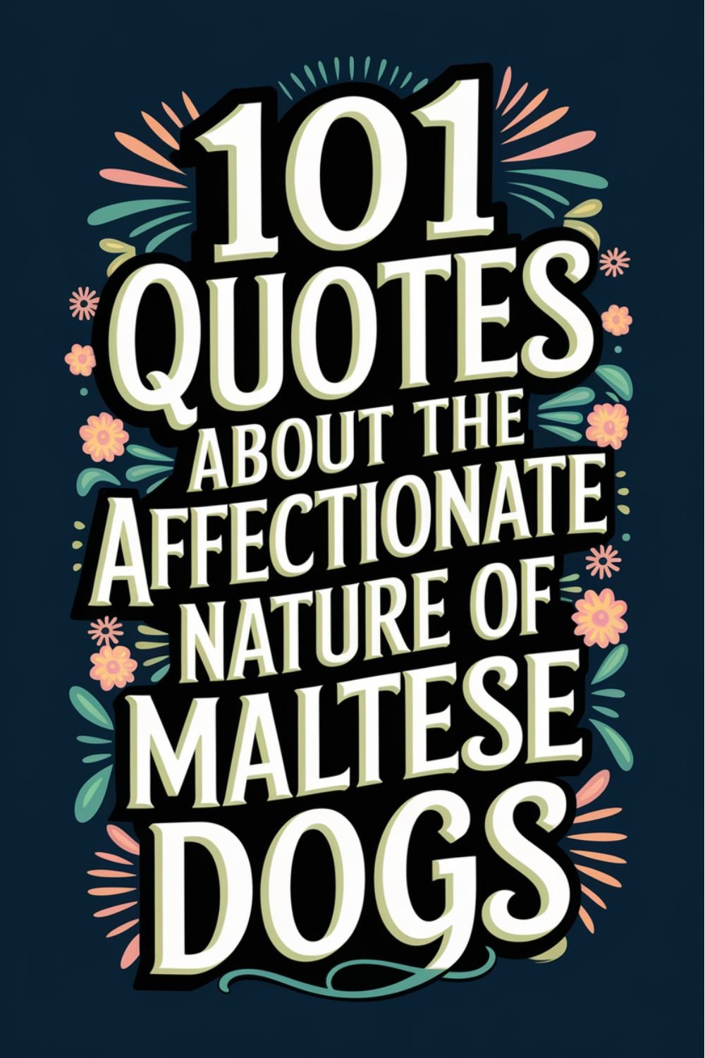 101 Quotes About the Affectionate Nature of Maltese Dogs