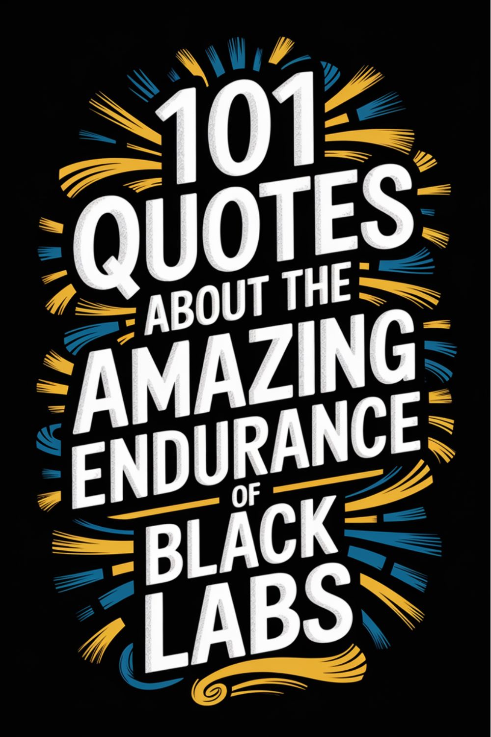 101 Quotes About the Amazing Endurance of Black Labs