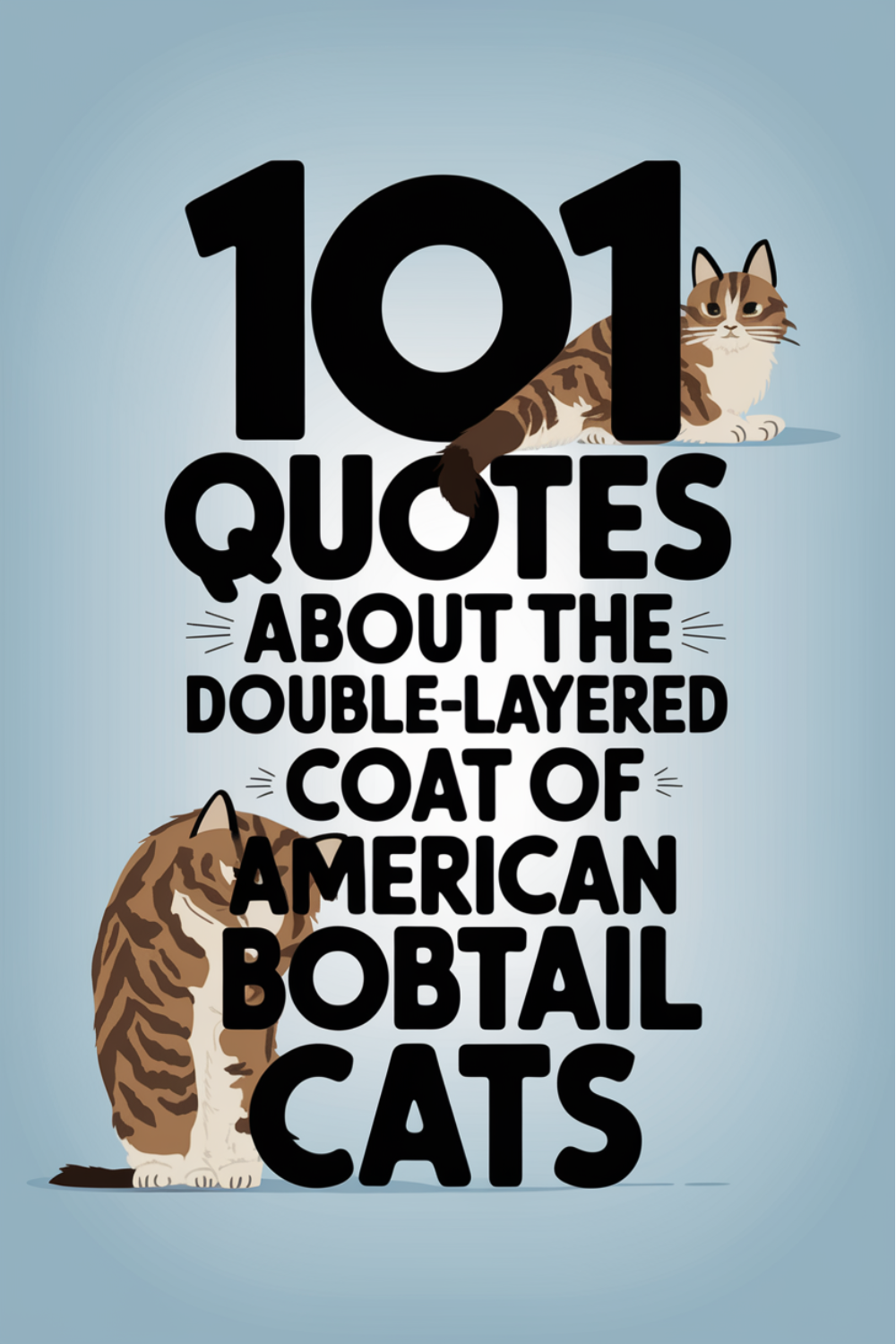 101 Quotes About the Double-Layered Coat of American Bobtail Cats