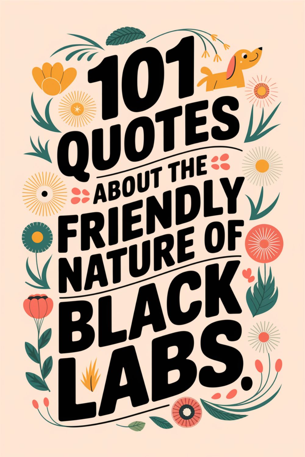 101 Quotes About the Friendly Nature of Black Labs