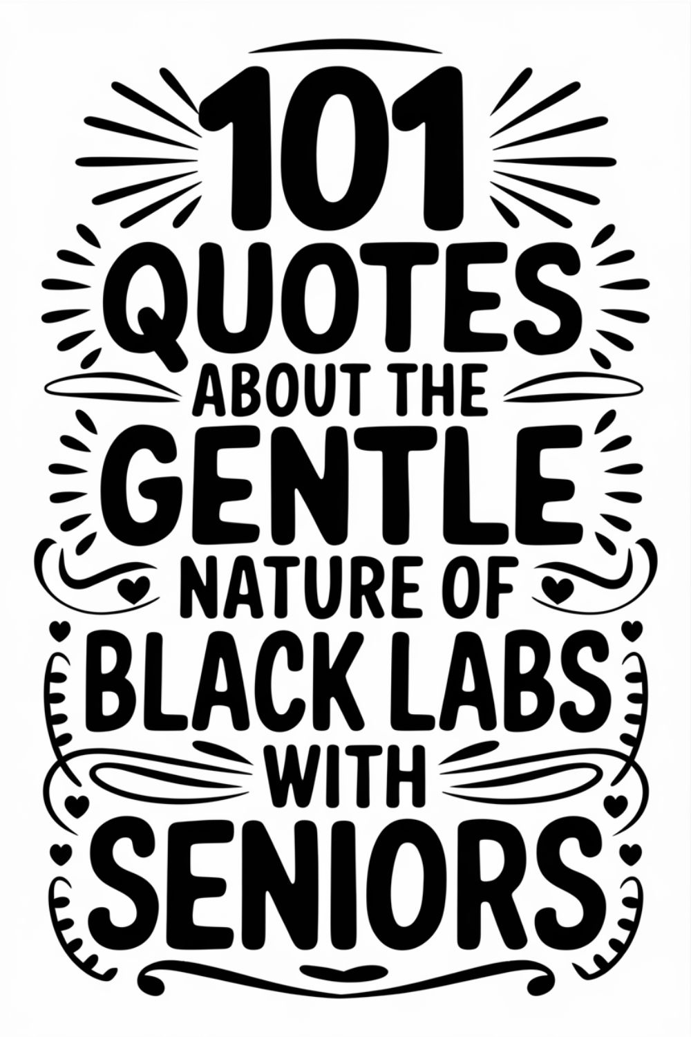 101 Quotes About the Gentle Nature of Black Labs with Seniors