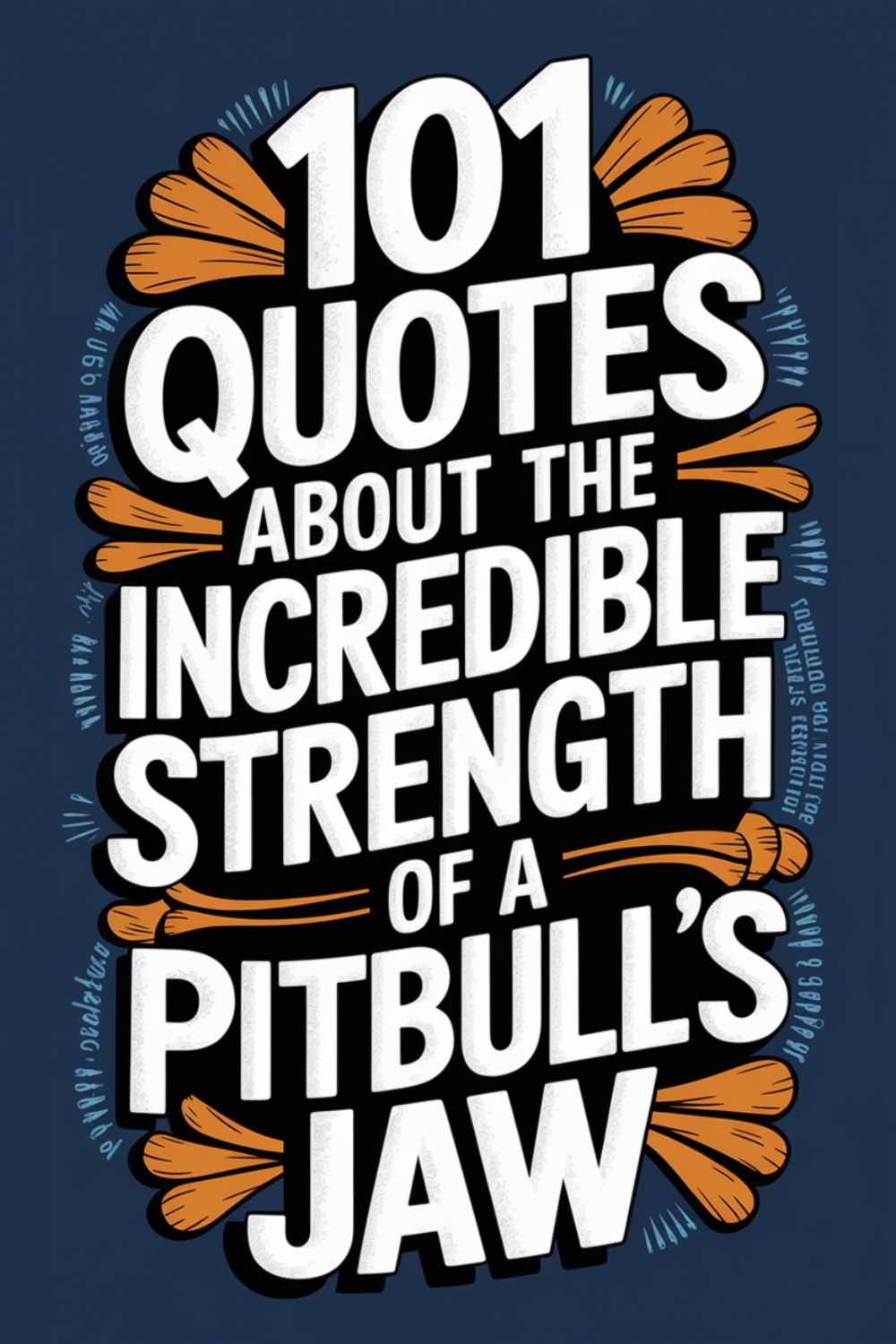 101 Quotes About the Incredible Strength of a Pitbull’s Jaw