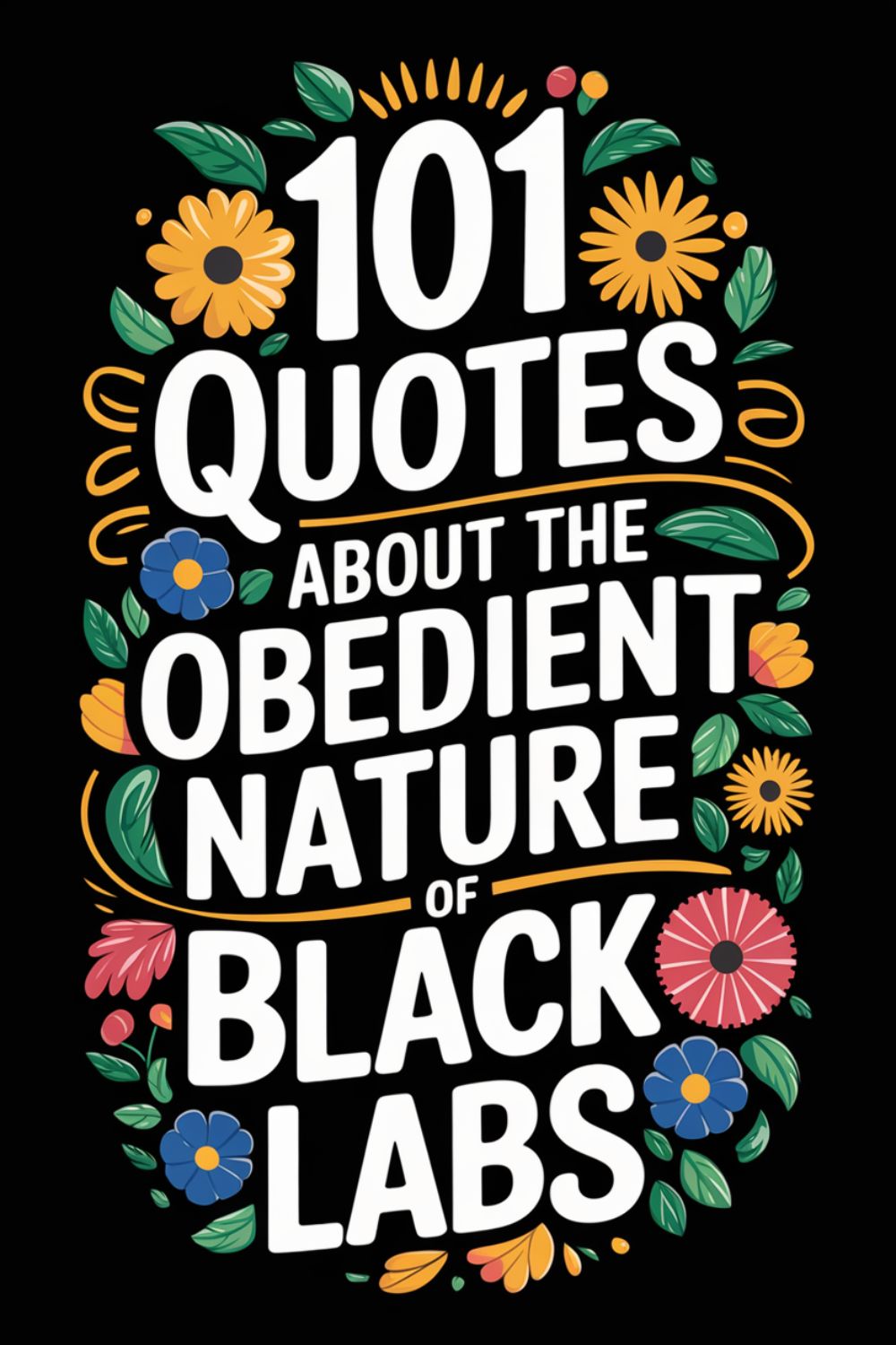 101 Quotes About the Obedient Nature of Black Labs