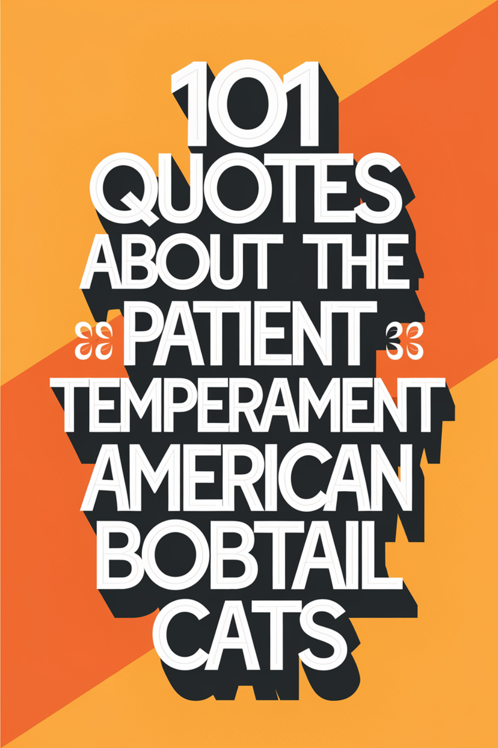 101 Quotes About the Patient Temperament of American Bobtail Cats