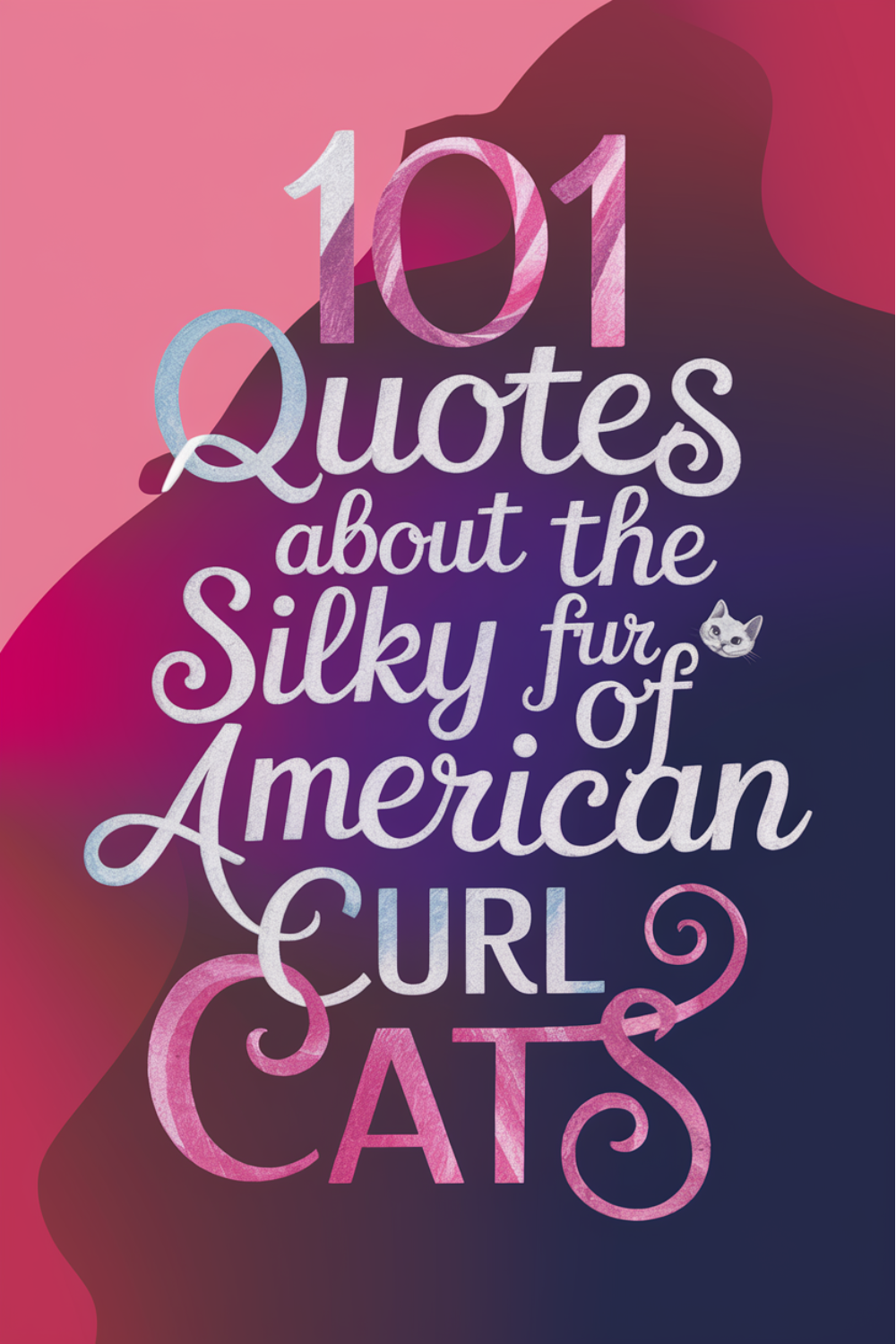 101 Quotes About the Silky Fur of American Curl Cats