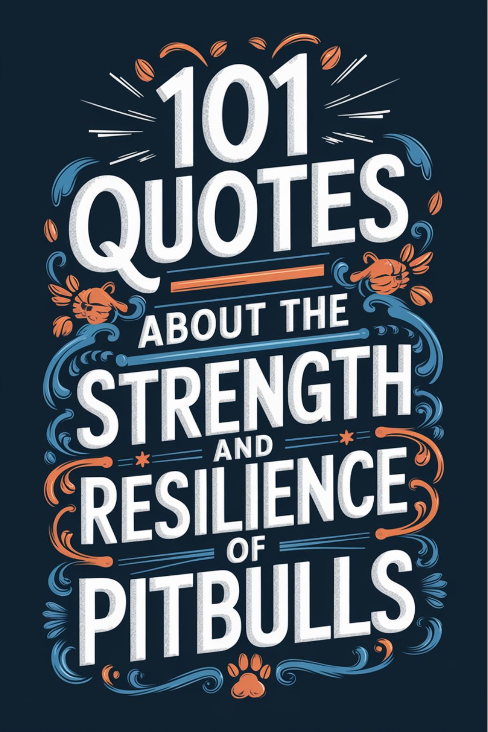 101 Quotes About the Strength and Resilience of Pitbulls